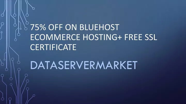 75 off on bluehost ecommerce hosting free ssl certificate