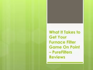 What It Takes to Get Your Furnace Filter Game On Point – PureFilters Reviews