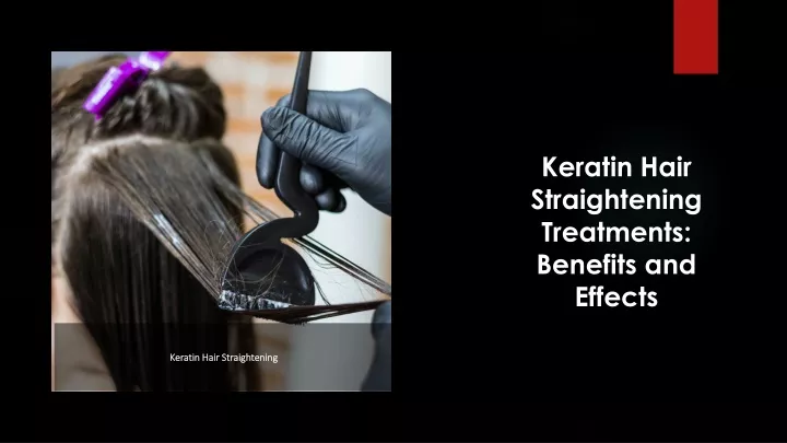 keratin hair straightening treatments benefits