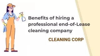 Benefits of Hiring a Professional End-of-Lease Cleaning Company - Cleaning Corp