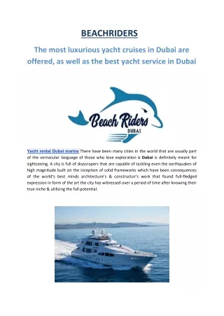 The most luxurious yacht cruises in Dubai are offered, as well as the best yacht
