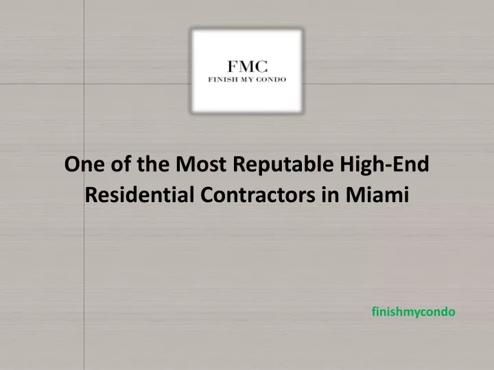 one of the most reputable high end residential contractors in miami