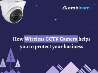 How wireless CCTV camera helps you to protect your business