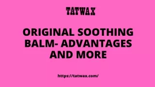 Original Soothing Balm- Advantages and more