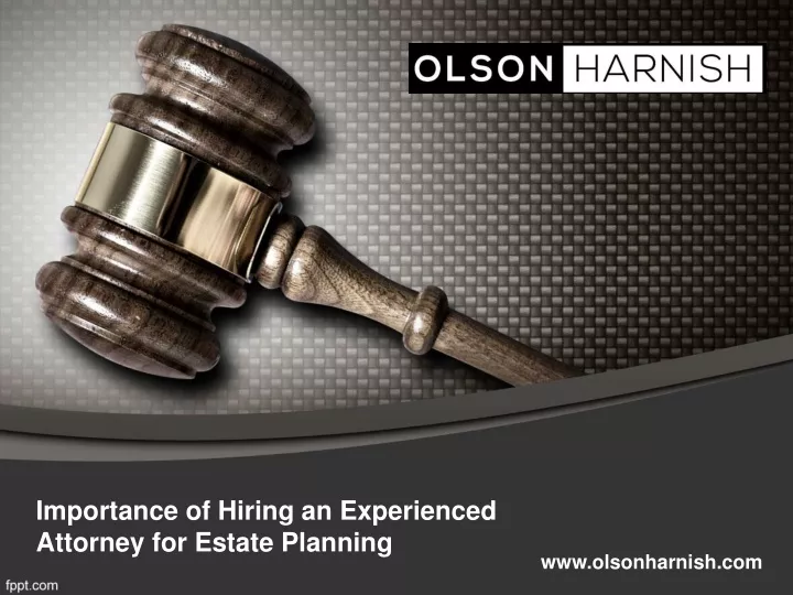 importance of hiring an experienced attorney for estate planning