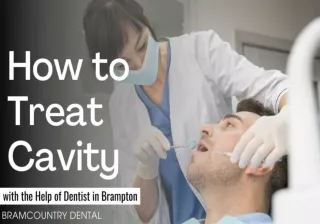 How to Treat Cavity with the Help of Dentist in Brampton