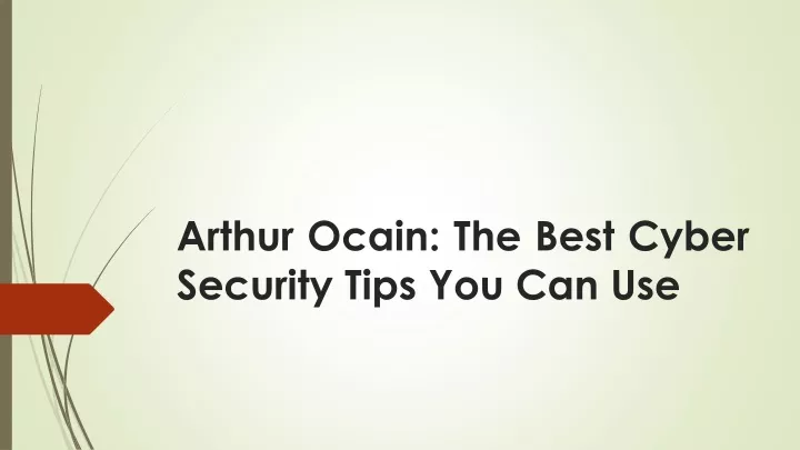 arthur ocain the best cyber security tips
