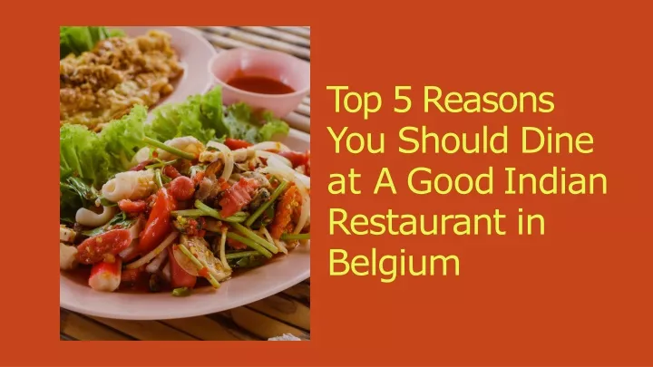 top 5 reasons you should dine at a good indian