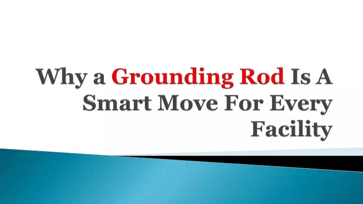 why a grounding rod is a smart move for every facility