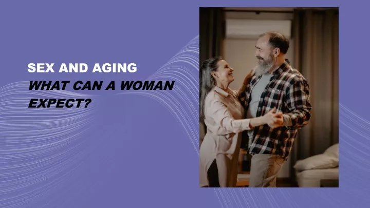sex and aging what can a woman expect