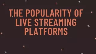 The Popularity Of Live Streaming Platforms