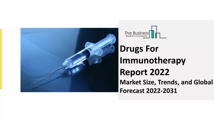 drugs for immunotherapy report 2022 market size