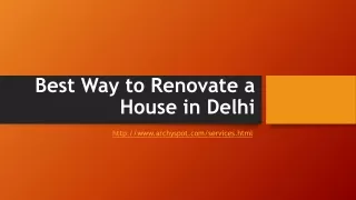 best way to renovate a house in delhi
