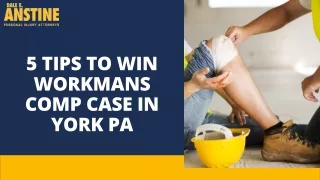 5 tips to win workmans comp case in york pa