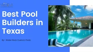 Best Pool Builders in  Texas - Water Rock Custom Pools