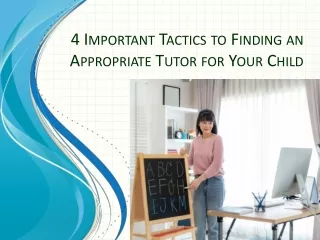 4 Important Tactics to Finding an Appropriate Tutor
