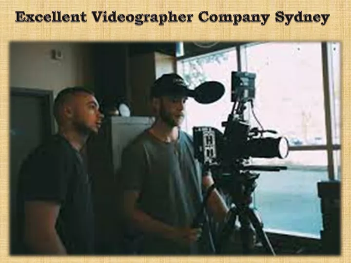 excellent videographer company sydney