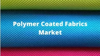 Polymer Coated Fabrics Market 2022 to 2029