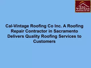 cal vintage roofing co inc a roofing repair