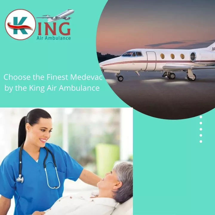 choose the finest medevac by the king