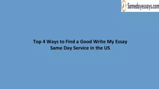 Top 4 Ways to Find a Good Write My Essay Same Day Service in the US