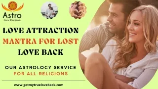 Love Attraction Mantra For Lost Love Back - Best Solutions By Guru Bhargava