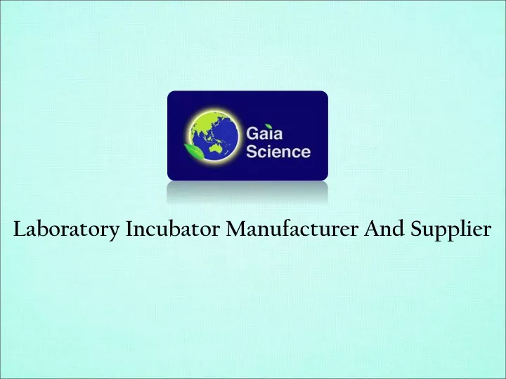 laboratory incubator manufacturer and supplier
