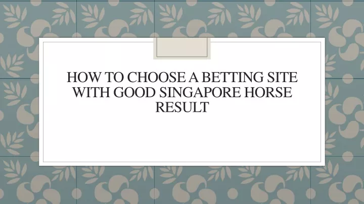 how to choose a betting site with good singapore