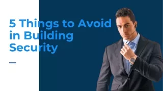5 Things To Avoid In Building Security
