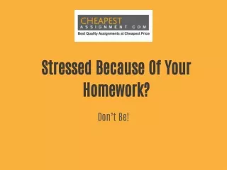 Stressed Because Of Your Homework? Don’t Be!
