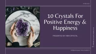 10 Crystals For Positive Energy & Happiness