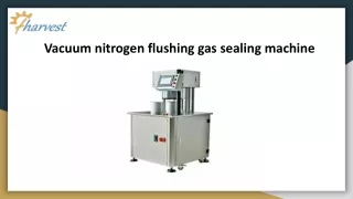 Vacuum nitrogen flushing gas sealing machine