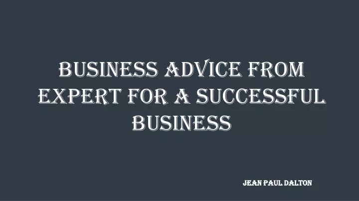business advice from expert for a successful