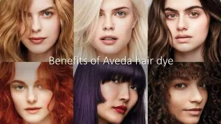 Benefits of Aveda hair dye
