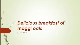 Delicious breakfast of maggi oats