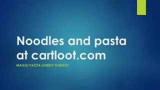 Noodles and pasta at cartloot