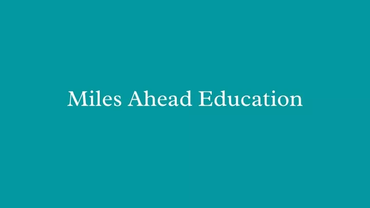 miles ahead education