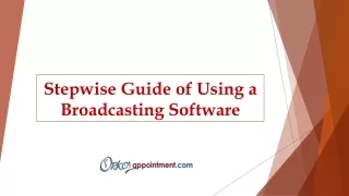 Stepwise Guide of Using a Broadcasting Software