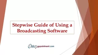 stepwise guide of using a broadcasting software