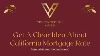 Get A Clear Idea About California Mortgage Rate