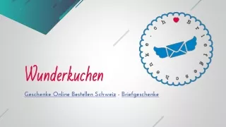 Wunderkuchen | Geschenke Online Bestellen Schweiz - Briefgeschenke