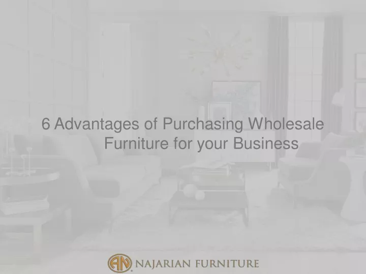 6 advantages of purchasing wholesale furniture