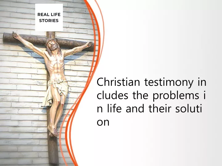 christian testimony includes the problems in life