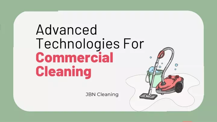 advanced technologies for commercial cleaning