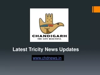 Latest Tricity News Updates - www.chdnews.in