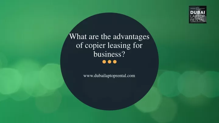 what are the advantages of copier leasing for business