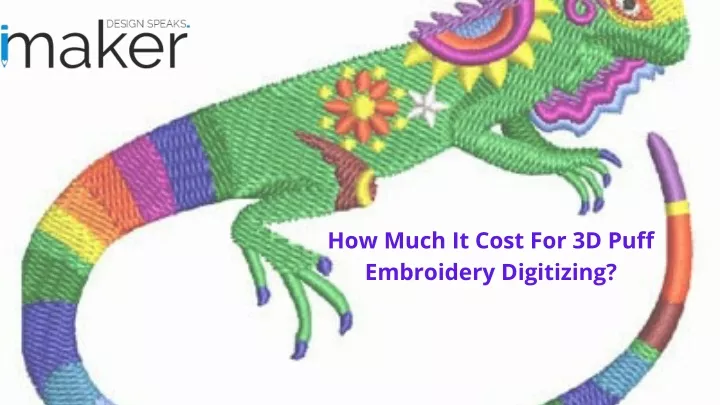 how much it cost for 3d puff embroidery digitizing