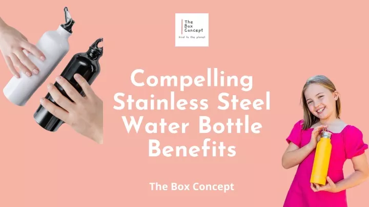 compelling stainless steel water bottle benefits