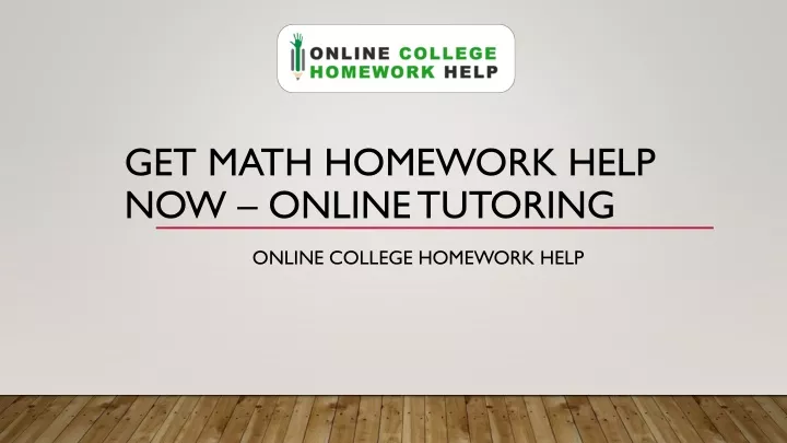 get math homework help now online tutoring