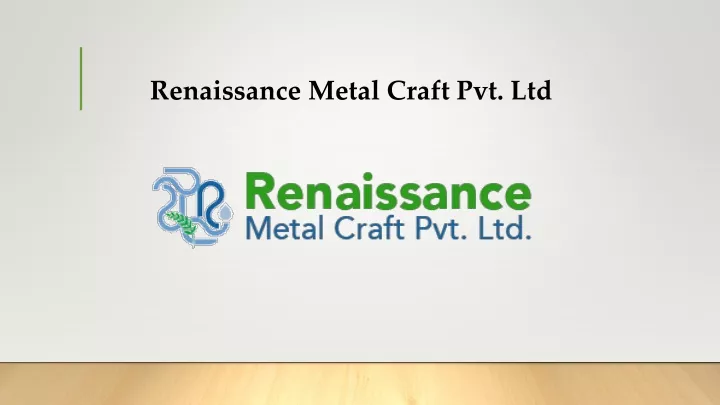 renaissance metal craft pvt ltd